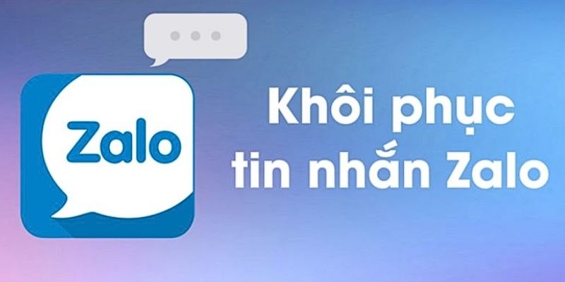 Cách Khôi Phục Tin Nhắn Zalo Đã Xóa Hiệu Quả Nhất 2026