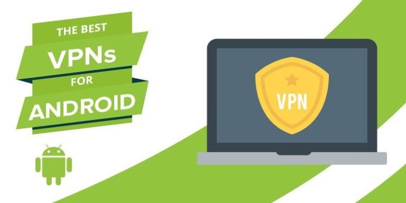 Top 5+ ứng dụng VPN tốt nhất cho Android (2026)